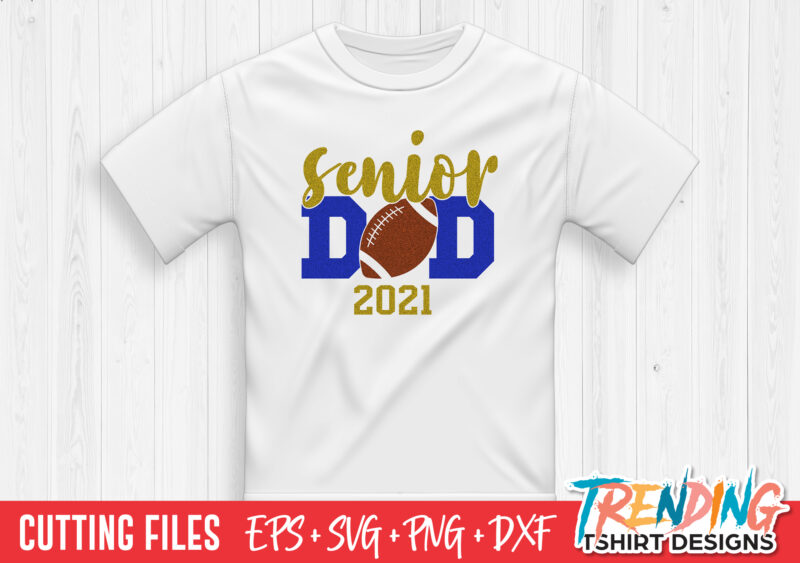 Senior American Football Dad 2021 SVG, Senior Dad 2021 SVG, Senior Dad 2021 PNG