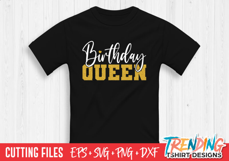 Birthday Queen SVG, Birthday Queen PNG