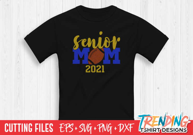 Senior American Football Mom 2021 SVG, Senior Mom 2021 SVG, Senior Mom 2021 PNG