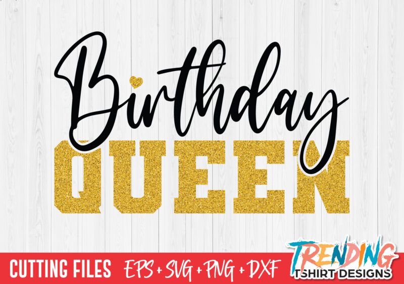 Birthday Queen SVG, Birthday Queen PNG