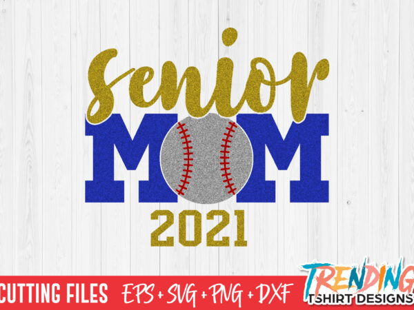 Senior baseball mom 2021 svg, senior mom 2021 svg, senior mom 2021 png t shirt template vector