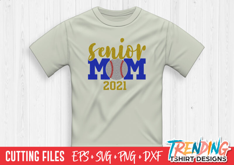 Senior Baseball Mom 2021 SVG, Senior Mom 2021 SVG, Senior Mom 2021 PNG