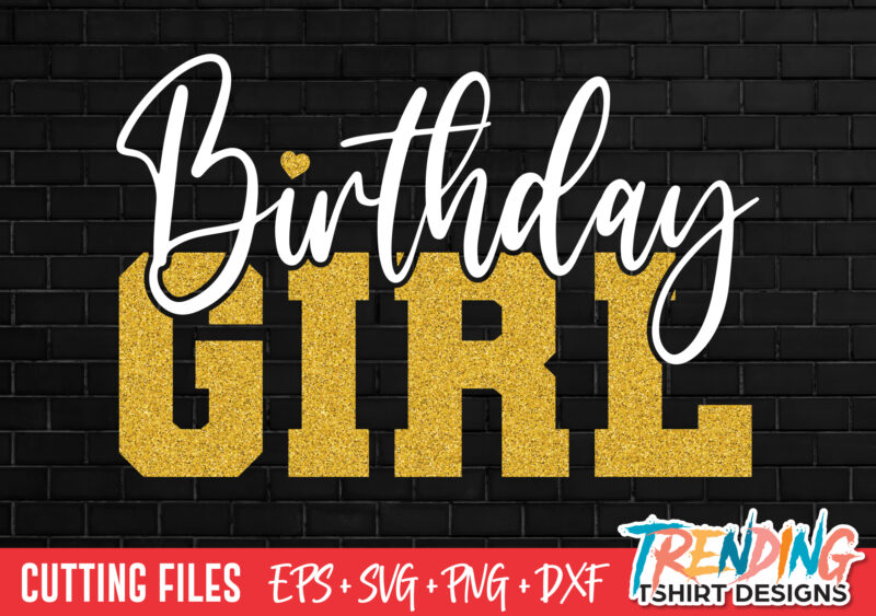 Birthday Girl SVG, Birthday Girl PNG