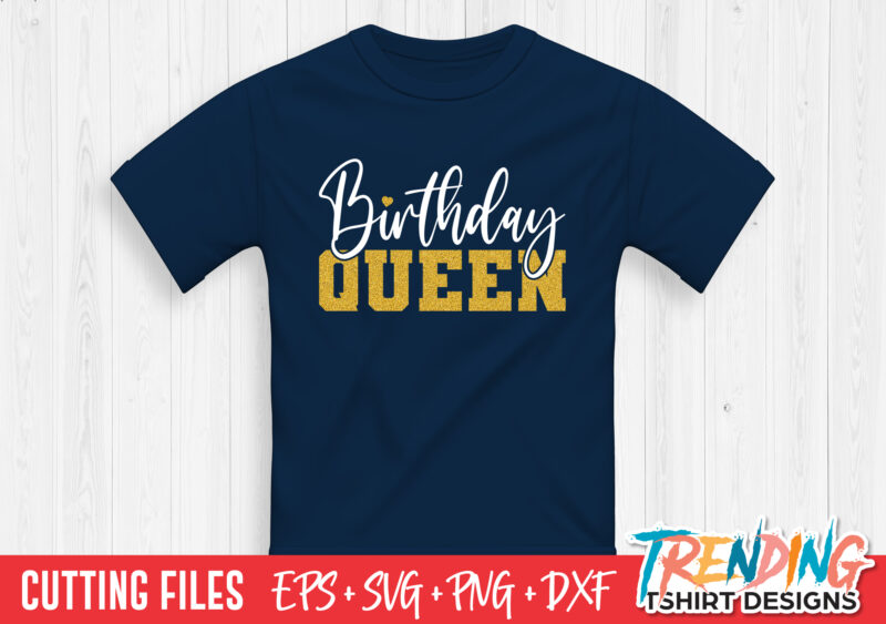 Birthday Queen SVG, Birthday Queen PNG