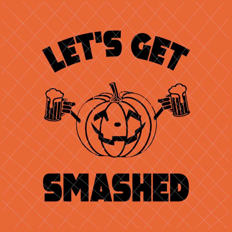 Let’s Get Smashed Svg, Funny Pumpkin Beer Halloween Svg, Funny Halloween Svg, Pumpkin Beer Svg