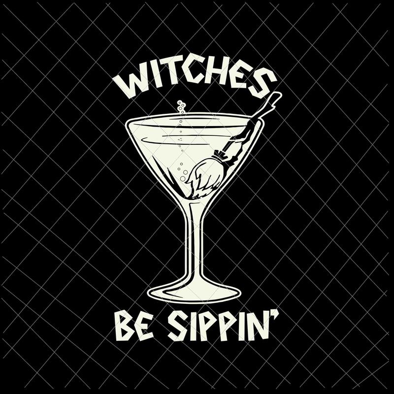 Witches Be Sippin Svg Funny Halloween Party Drinkign Svg, Funny