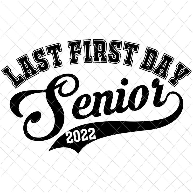 my-last-first-day-senior-class-of-2022-svg-back-to-school-2022-svg