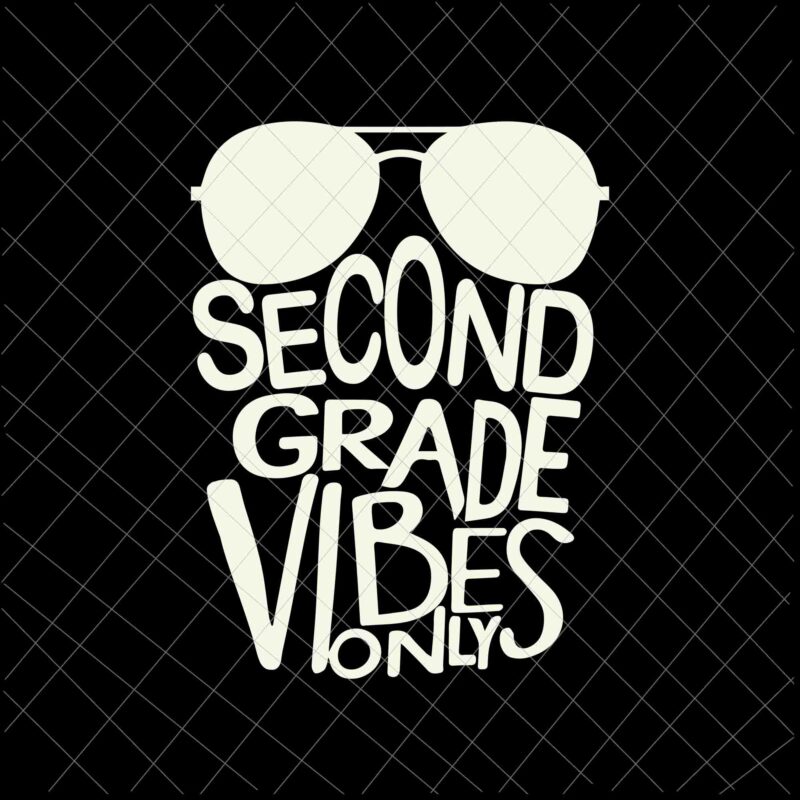 Secondgrade Vider Only Sunglasses Back to School Svg, Secondgrade Back To School Svg, Happy Back To School Svg