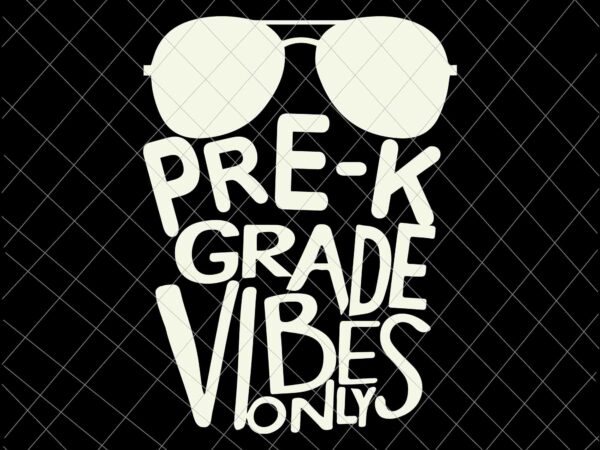 Pre-k grade vides only svg, studen quote svg, back to school svg, pre-k quote svg t shirt illustration