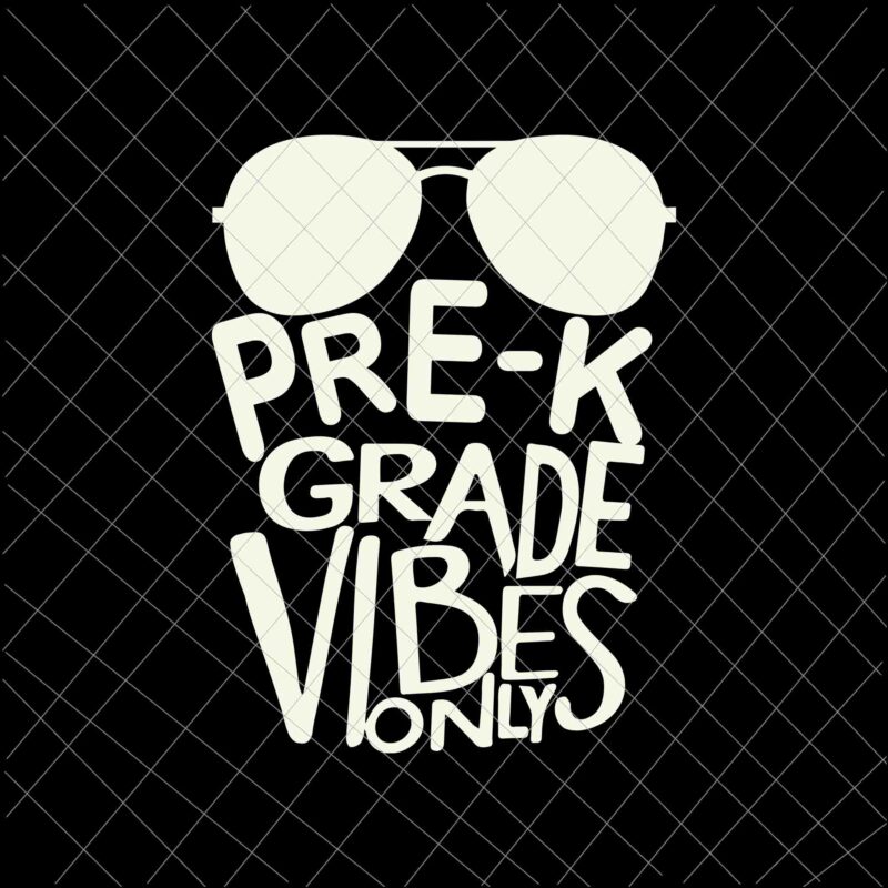 Pre-K Grade Vides Only Svg, Studen Quote Svg, Back To School Svg, Pre-K Quote Svg