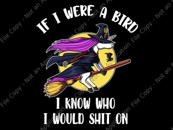 If i were a bird unicorn png, i know who i would shit on png, funny unicorn quote png, unicorn png, unicorn vector