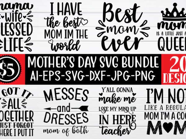 Mother’s day svg bundle t shirt designs for sale