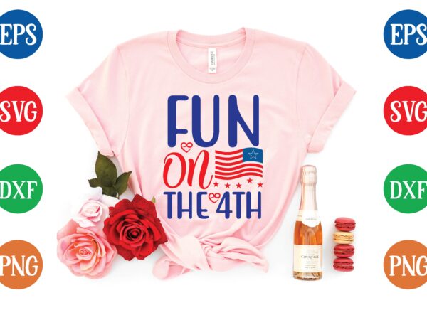 Fun on the 4th svg tshirt