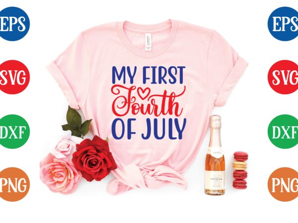 My first fourth of july svg tshirt