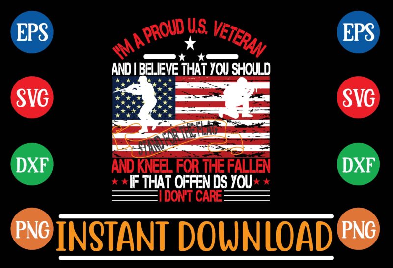 i’m a proud u.s. veteran and i believe that you should stand for the flag and kneel for the fallen if that offen ds you i don’t care t shirt