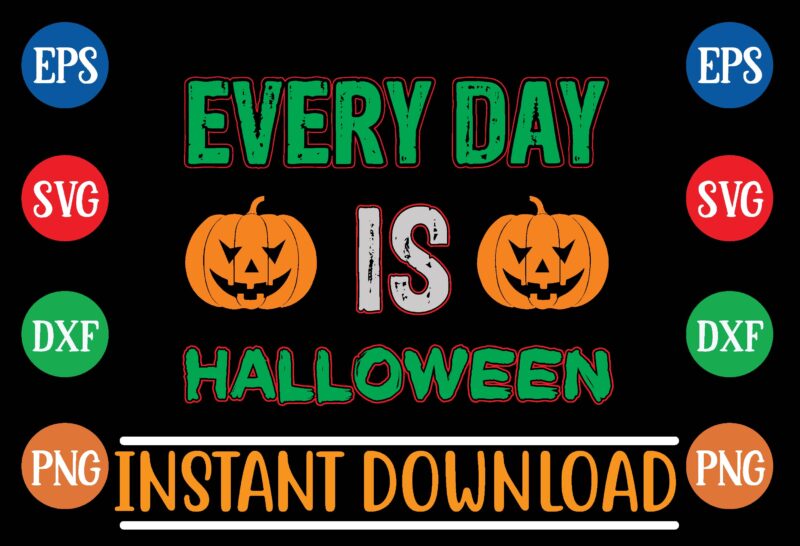 Every day is halloween t shirt template