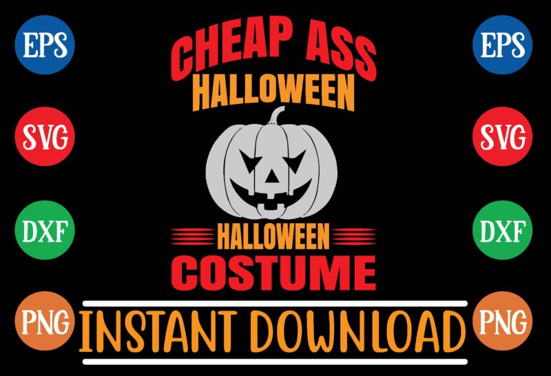 Cheap ass halloween halloween costume t shirt template