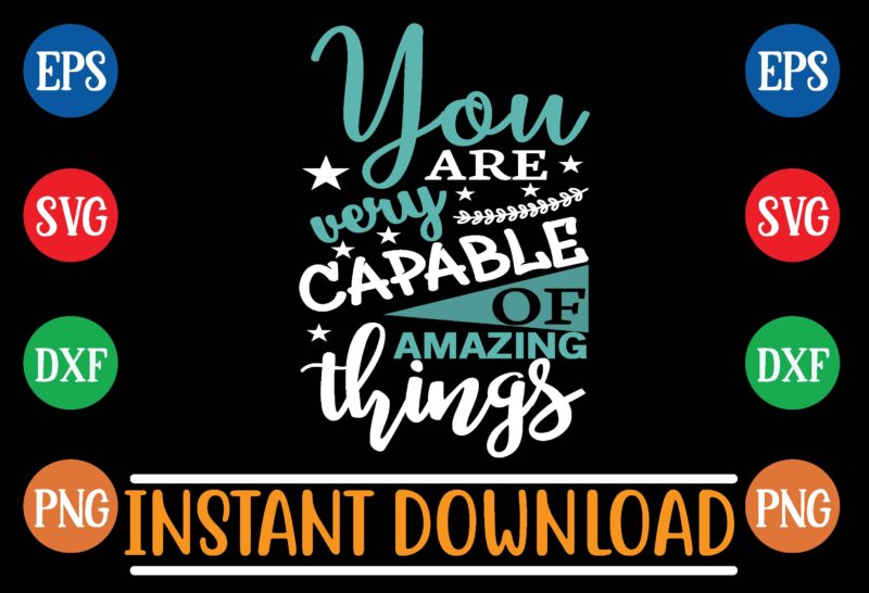 You are very capable of amazing things t shirt design