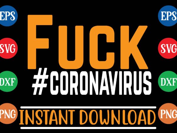 Fuck #coronavirus t shirt vector illustration