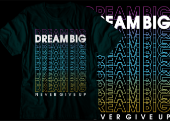 dream big motivational inspirational quotes svg t shirt design graphic vector