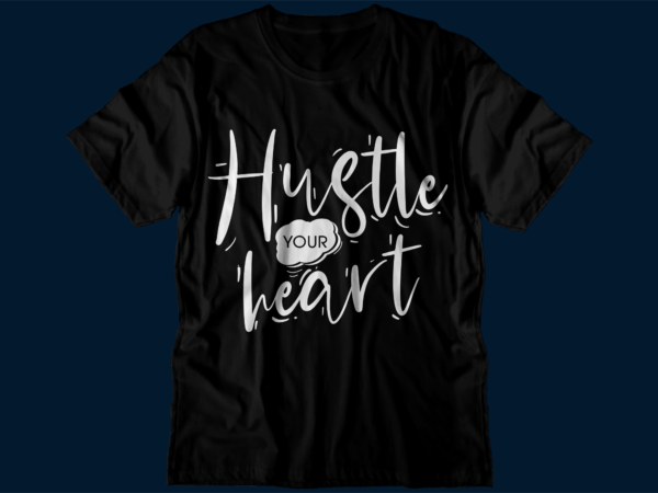 Hustle motivational inspirational quotes svg t shirt design graphic vector