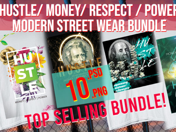 Hustle / success/ power / respect / millionaire / entrepreneur / street wear modern bundle graphic t shirt