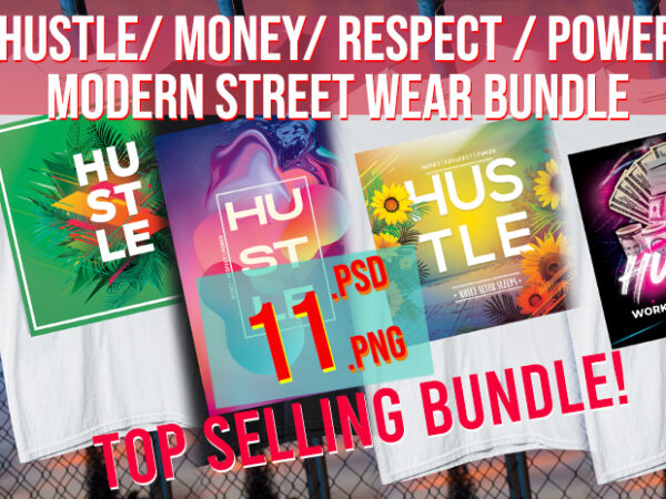 Hustle / success/ power / respect / millionaire / entrepreneur / street wear modern bundle graphic t shirt