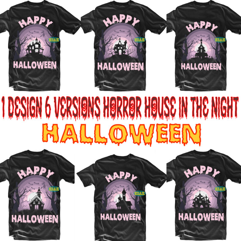 Pack 1 design 6 versions Horror house in the night Svg, Bundle Halloween, Halloween Bundle, Halloween SVG Bundles, Halloween t shirt design