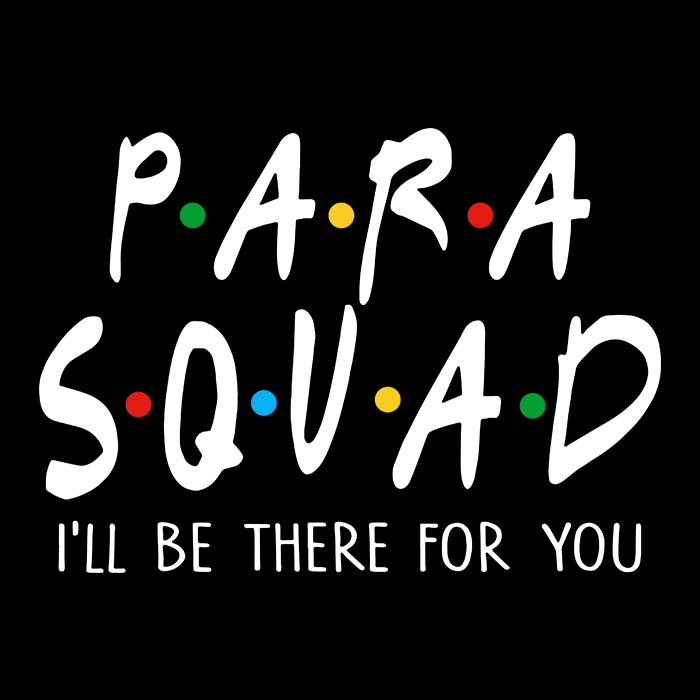 Para Squad Svg, I’ll be there for you