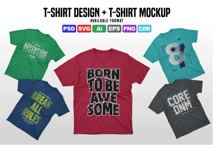 T shirt design + t shirt mockups - available format PSD, SVG, Ai, EPS ...