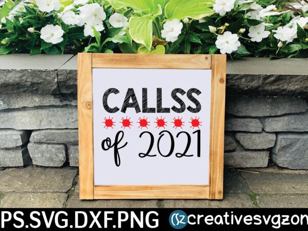 Callss of 2021 svg cut file design