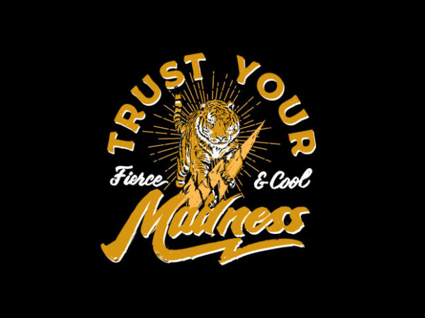 Trust your madness t shirt designs for sale