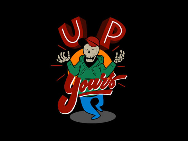 Up yours t shirt vector graphic