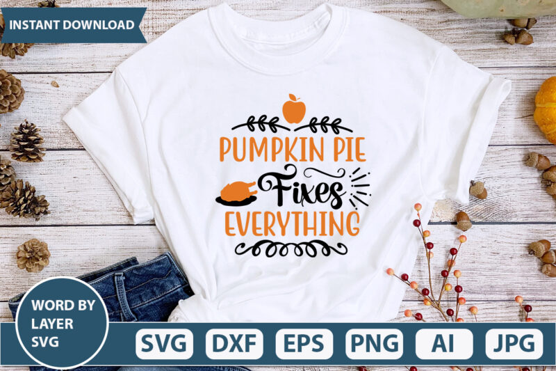 PUMPKIN PIE FIXES EVERYTHING SVG Vector for t-shirt