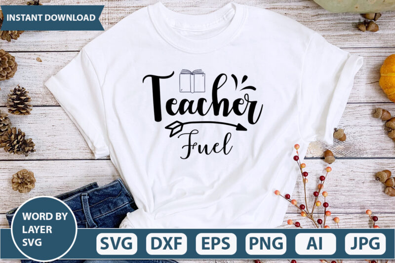 Teacher Fuel SVG Vector for t-shirt