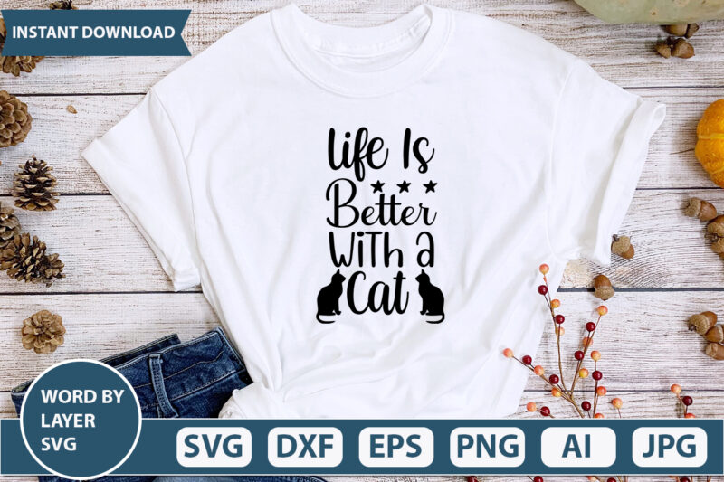 Life Is Better With A Cat SVG Vector for t-shirt