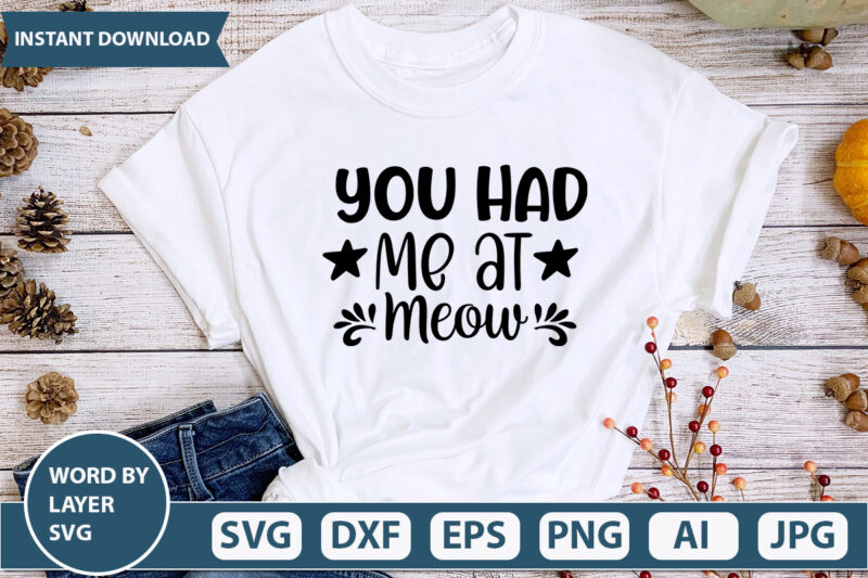 You Had Me At Meow SVG Vector for t-shirt