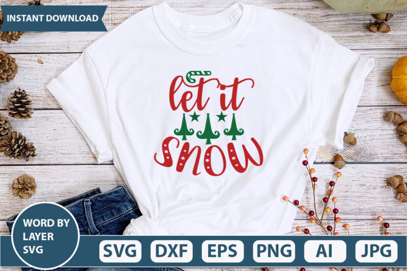 LET IT SNOW- SVG Vector for t-shirt