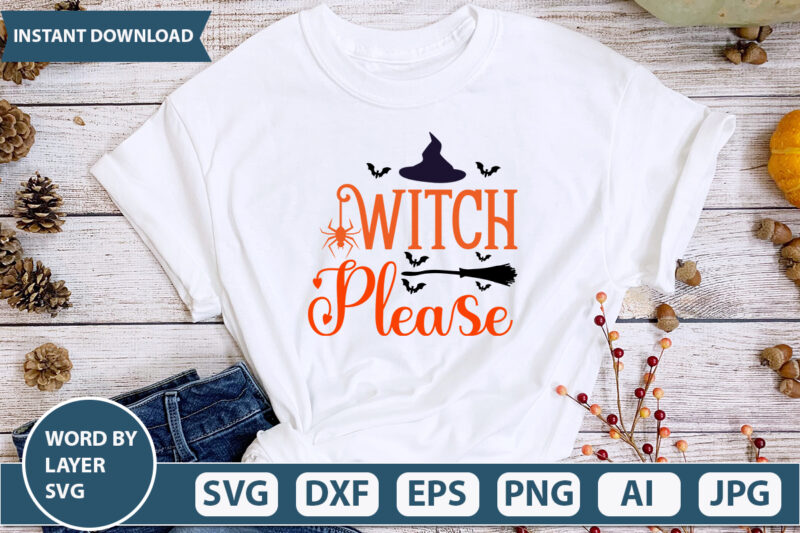 Witch Please SVG Vector for t-shirt