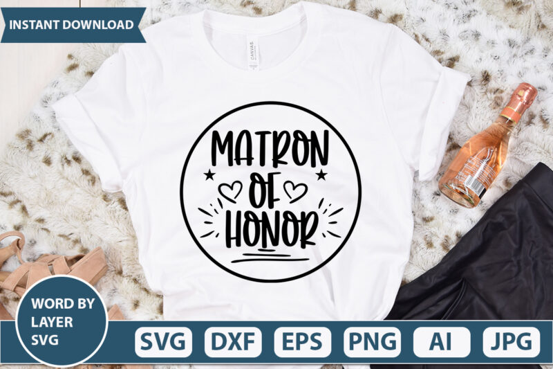 MATRON OF HONOR SVG Vector for t-shirt