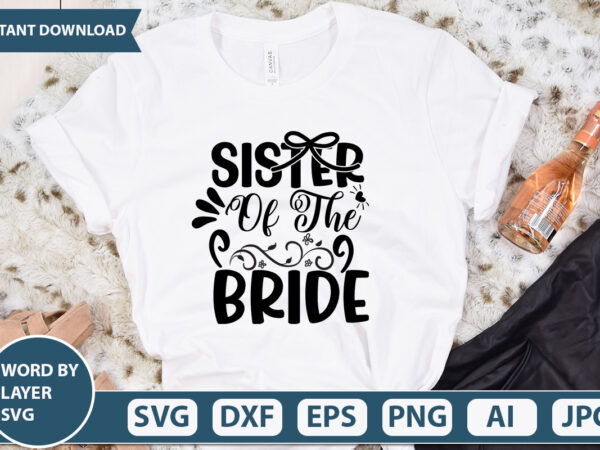 Sister of the bride svg vector for t-shirt