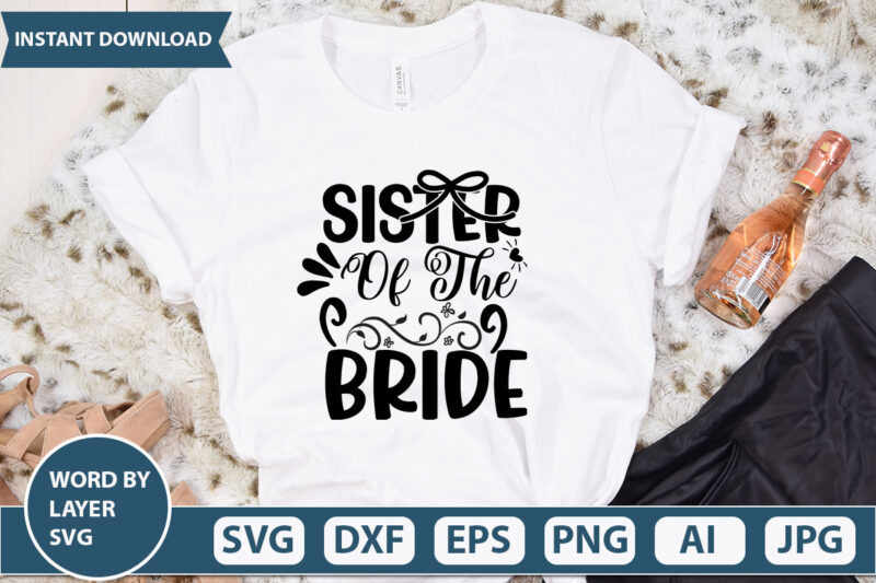 SISTER OF THE BRIDE SVG Vector for t-shirt