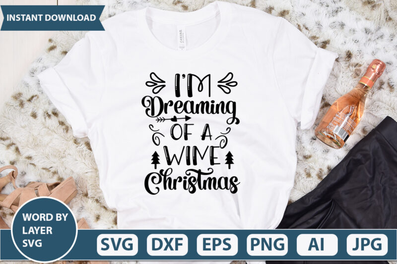 Im Dreaming Of A wine christmas SVG Vector for t-shirt