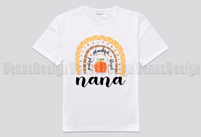 Thankful Grateful Blessed Nana Editable Tshirt Design
