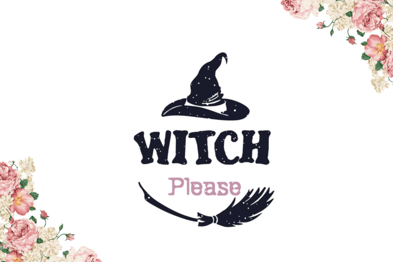 Halloween Witch Please Gift Ideas Diy Crafts Svg Files For Cricut, Silhouette Sublimation Files