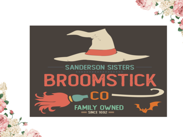 Sanderson sisters broomstick co halloween diy crafts svg files for cricut, silhouette sublimation files t shirt template vector