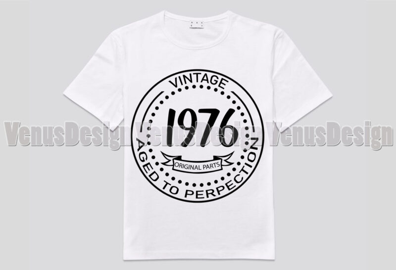 Vintage 1976 Aged To Perfection Editable Tshirt Design