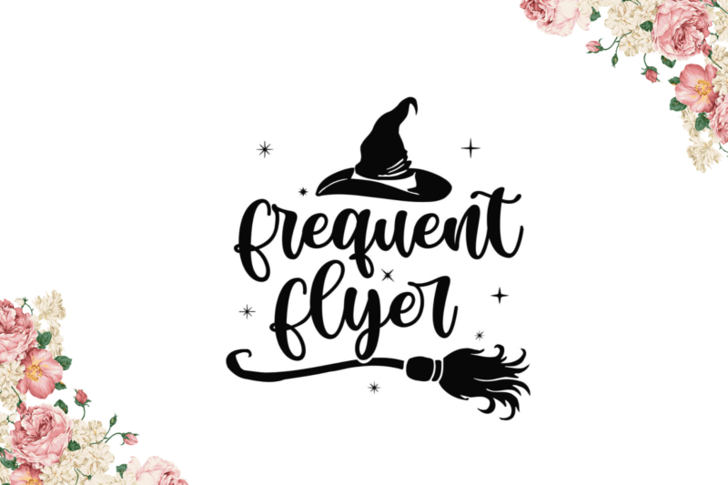 Halloween Gift 2021, Frequent Flyer Diy Crafts Svg Files For Cricut, Silhouette Sublimation Files