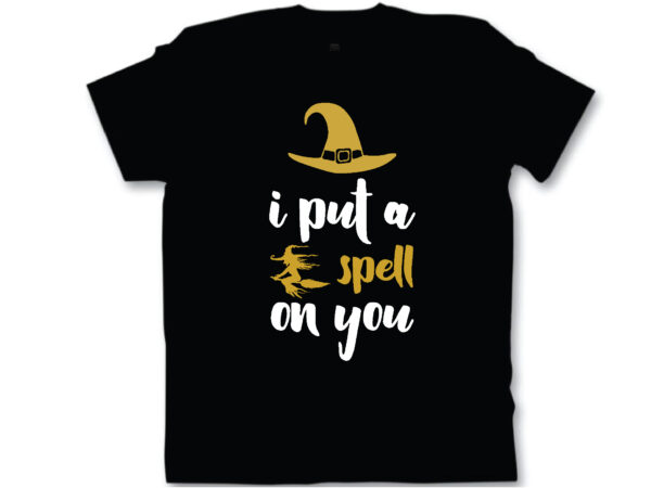 I put a spell on you t shirt design