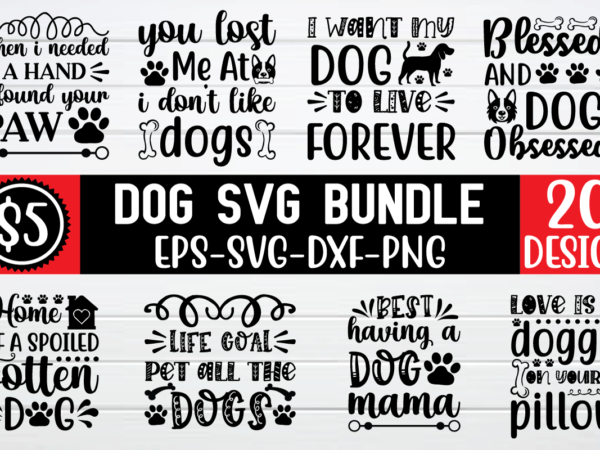 Dogs svg bundle,dogs svg quotes for 20 design